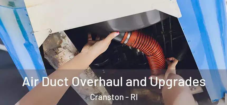 Air Duct Overhaul and Upgrades Cranston - RI
