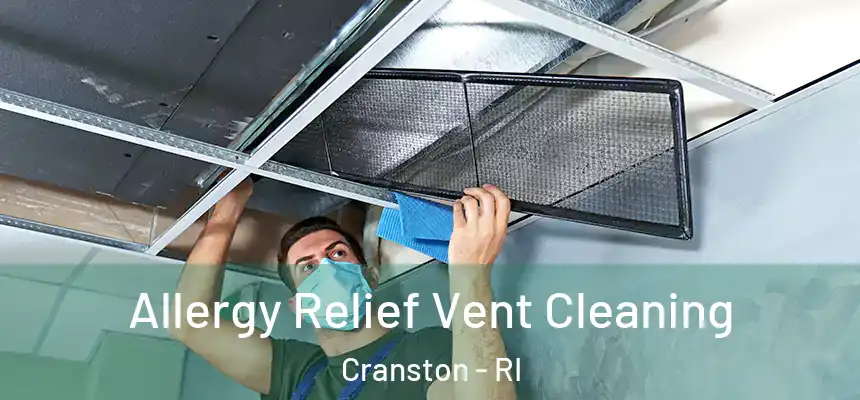 Allergy Relief Vent Cleaning Cranston - RI