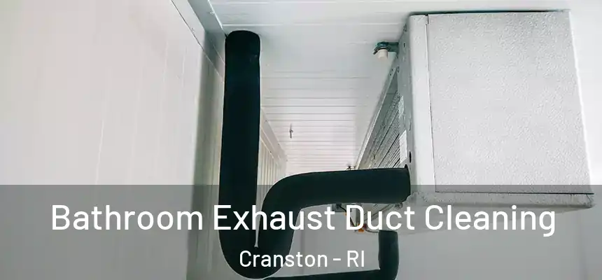 Bathroom Exhaust Duct Cleaning Cranston - RI