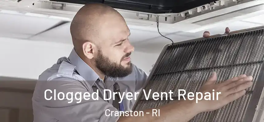 Clogged Dryer Vent Repair Cranston - RI