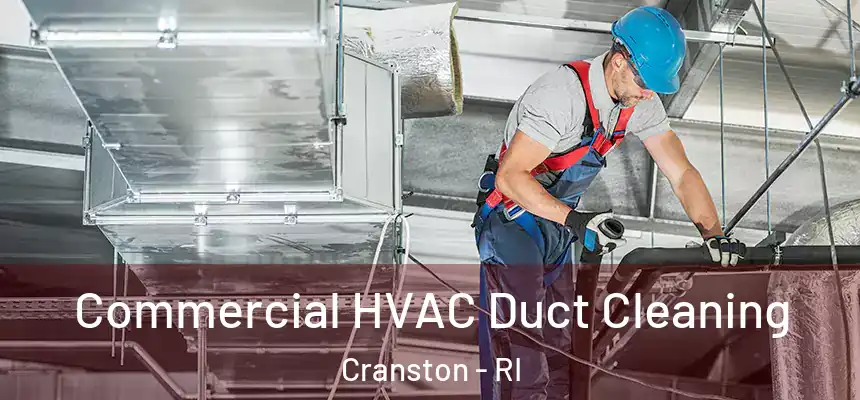 Commercial HVAC Duct Cleaning Cranston - RI