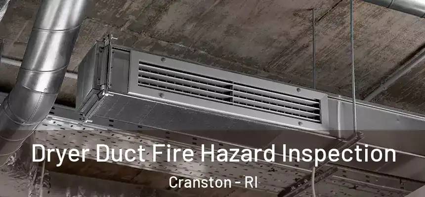  Dryer Duct Fire Hazard Inspection Cranston - RI