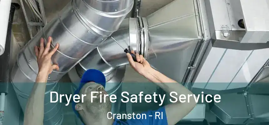 Dryer Fire Safety Service Cranston - RI