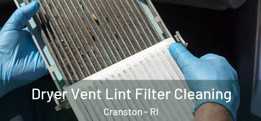 Dryer Vent Lint Filter Cleaning Cranston - RI