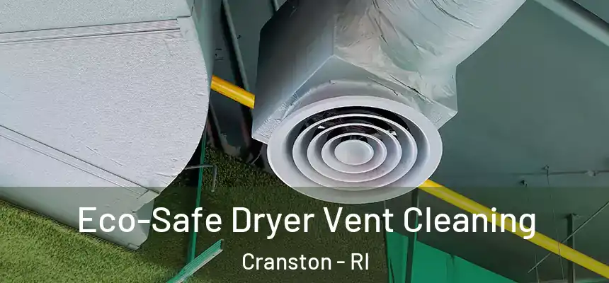 Eco-Safe Dryer Vent Cleaning Cranston - RI