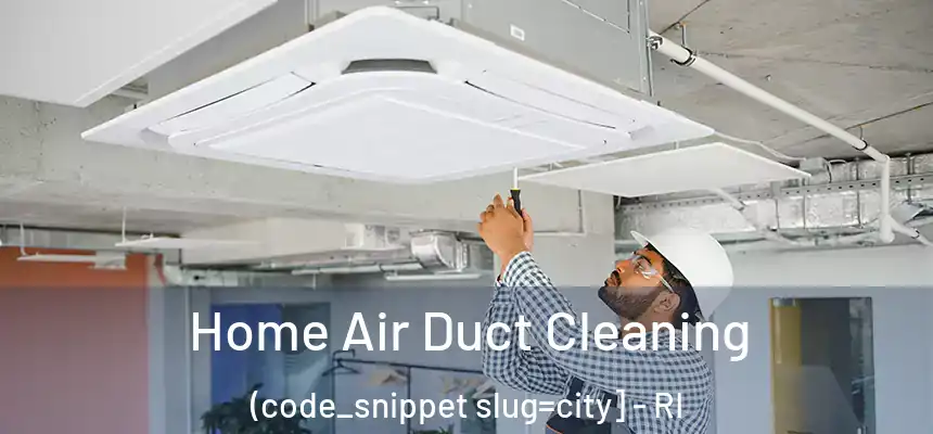  Home Air Duct Cleaning (code_snippet slug=city] - RI