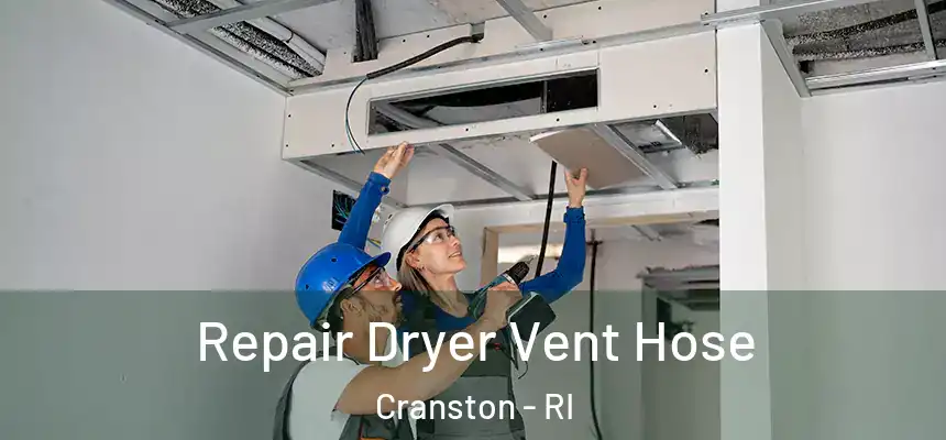 Repair Dryer Vent Hose Cranston - RI