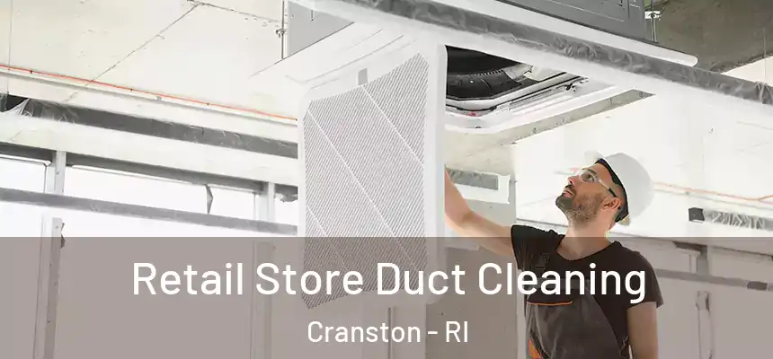 Retail Store Duct Cleaning Cranston - RI