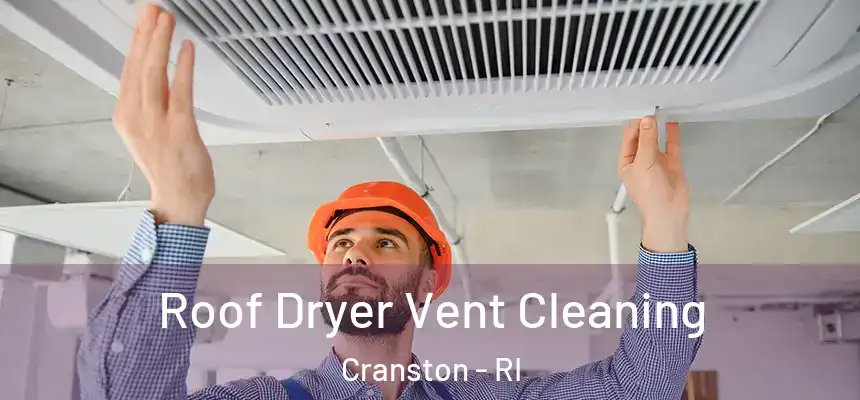 Roof Dryer Vent Cleaning Cranston - RI