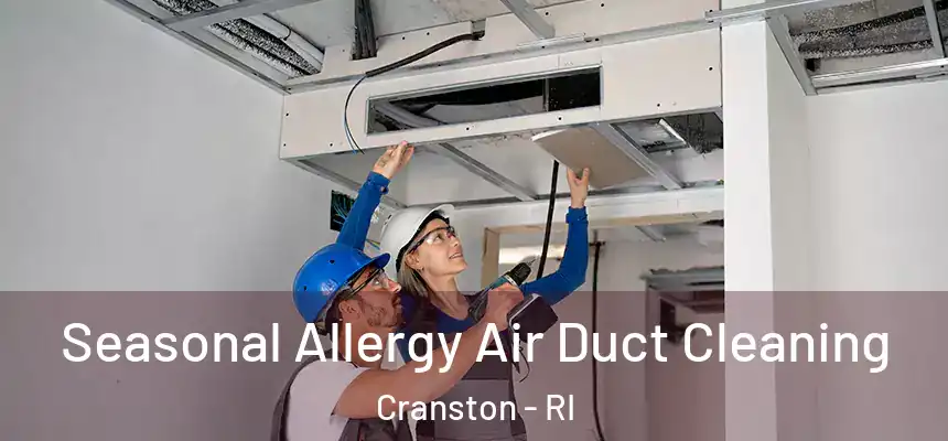 Seasonal Allergy Air Duct Cleaning Cranston - RI